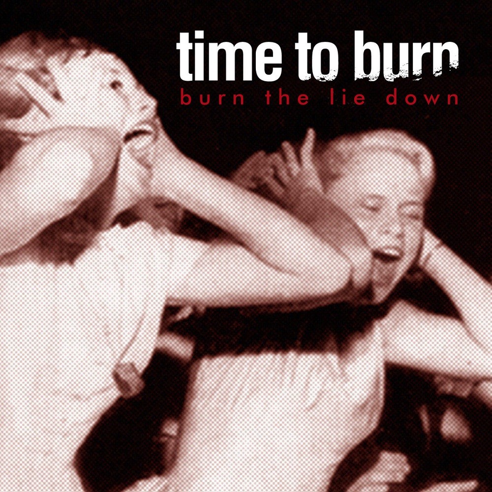 Time to Burn - Burn The Lie Down (2004) Cover