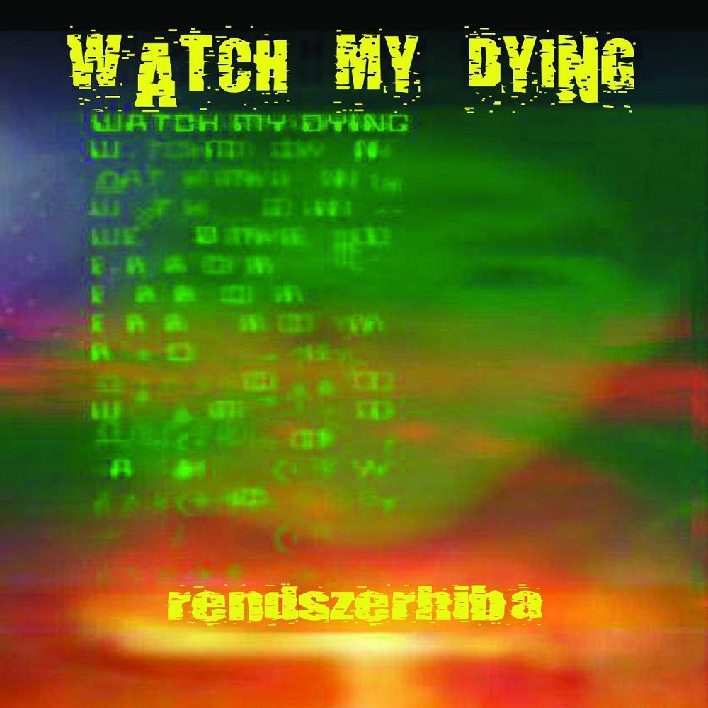 Watch My Dying - Rendszerhiba (2000) Cover