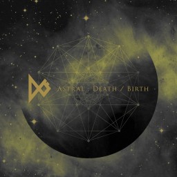 Astral: Death / Birth