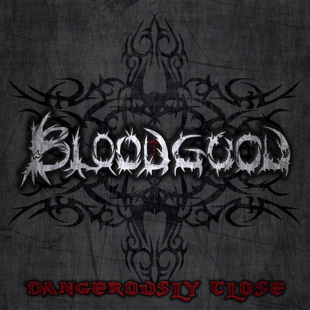 Bloodgood - Dangerously Close (2013) Cover