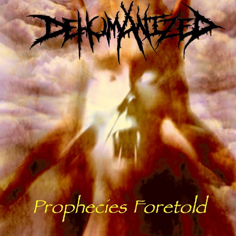 Dehumanized - Prophecies Foretold (1998) Cover