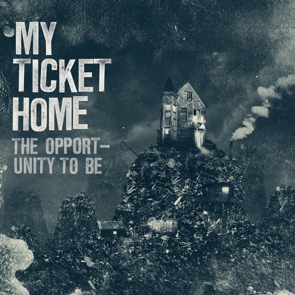 My Ticket Home - The Opportunity to Be (2010) Cover