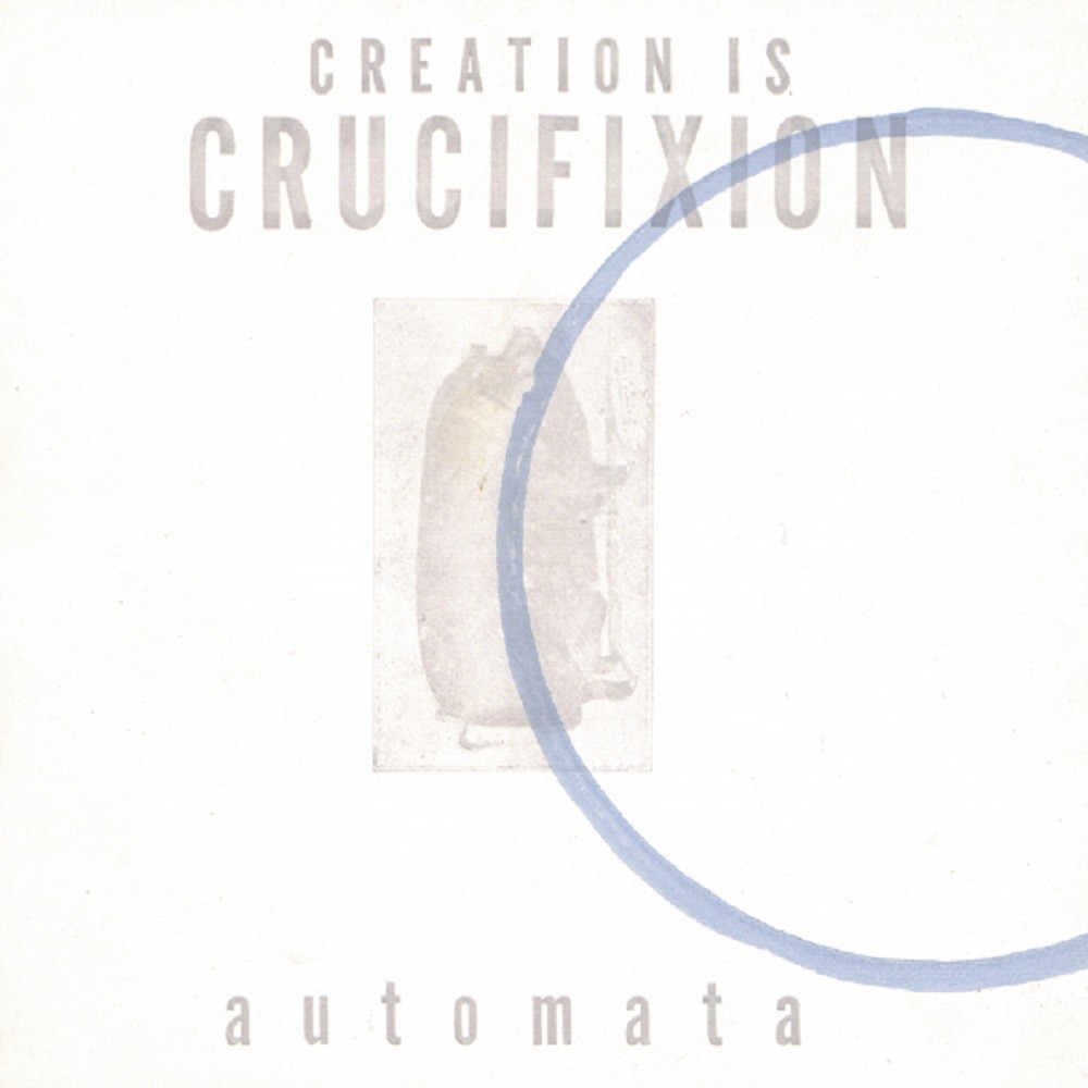 Creation Is Crucifixion - Automata (1999) Cover