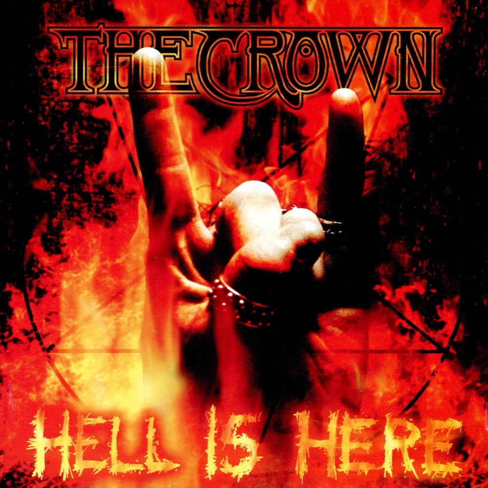 Crown, The - Hell Is Here (1999) Cover