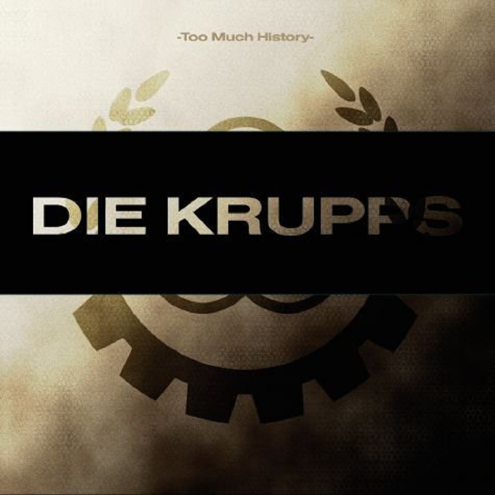 Die Krupps - Too Much History: The Metal Years (2007) Cover