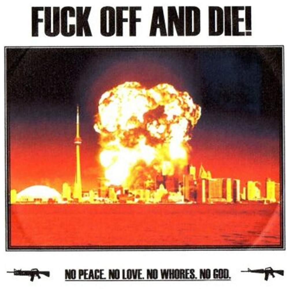 Fuck Off and Die! - No Peace. No Love. No Whores. No God. (2005) Cover