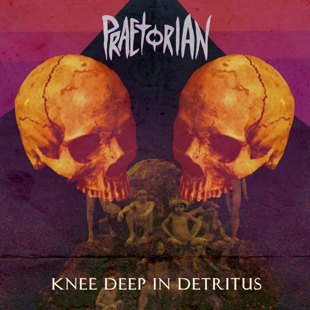 Praetorian - Knee Deep in Detritus (2019) Cover