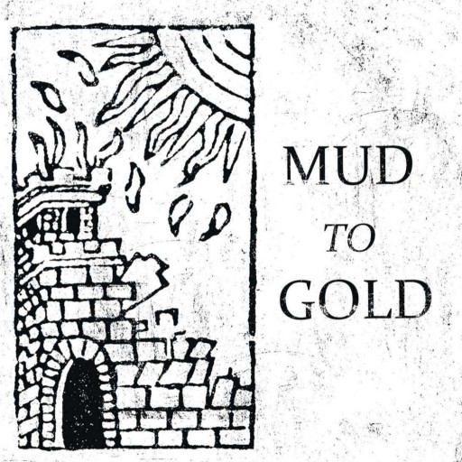 Mud to Gold