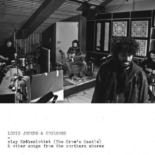 Louis Jucker & Coilguns Play Kråkeslottet & Other Songs from the Northern Shores