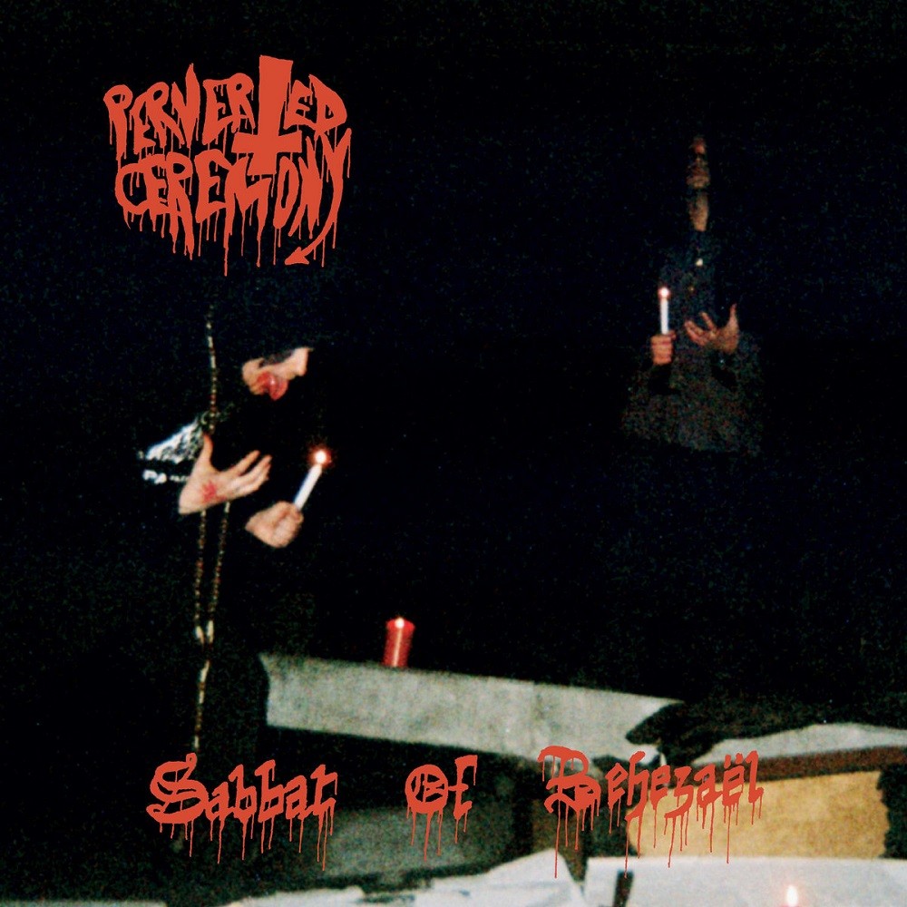 Perverted Ceremony - Sabbat of Behezaël (2017) Cover