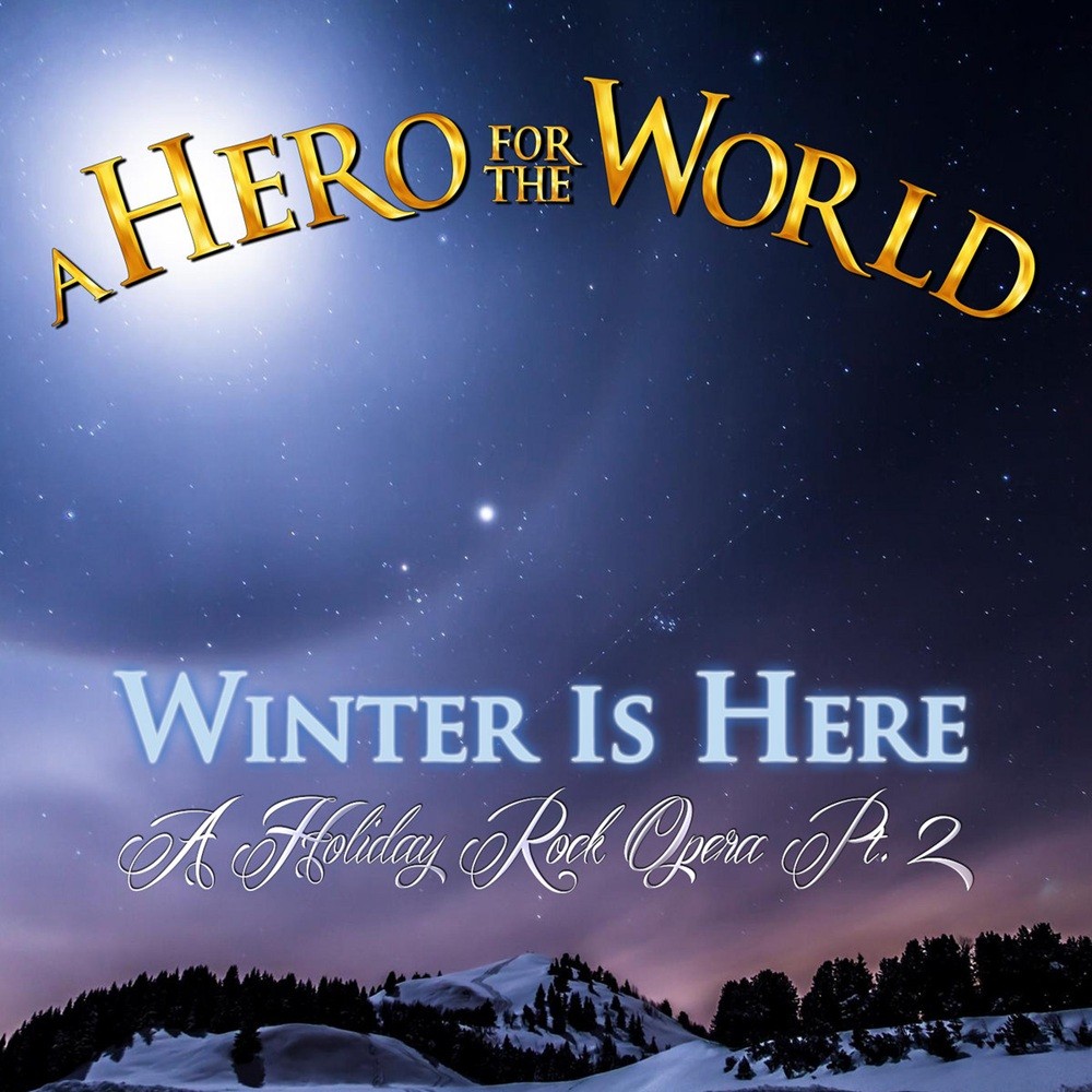 Hero for the World, A - Winter Is Here: A Holiday Rock Opera Pt. 2 (2018) Cover
