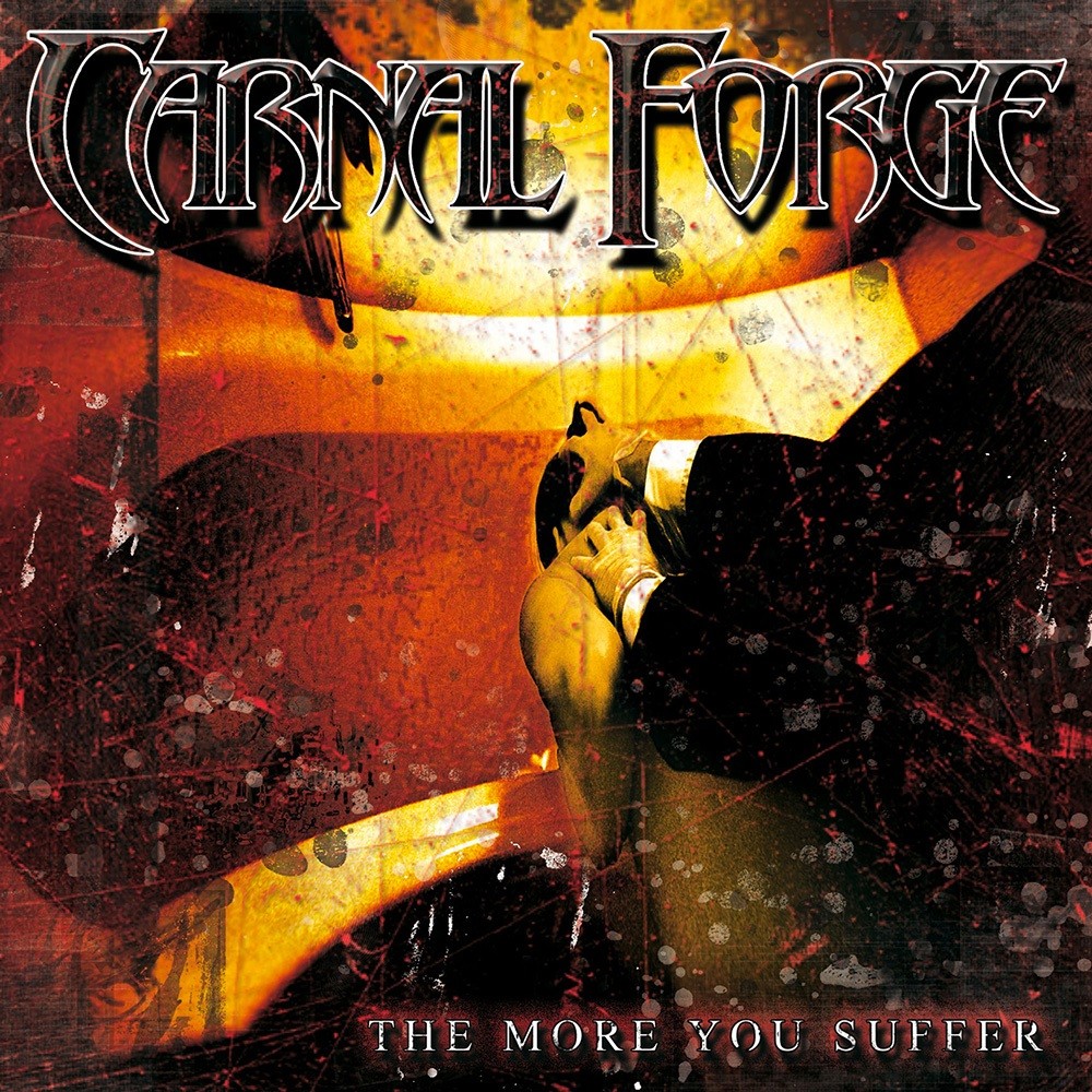 Carnal Forge - The More You Suffer (2003) Cover