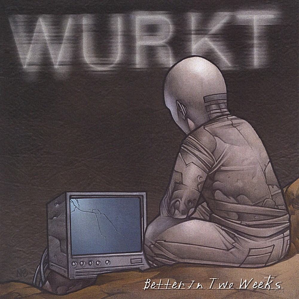 Wurkt - Better in Two Weeks (2003) Cover