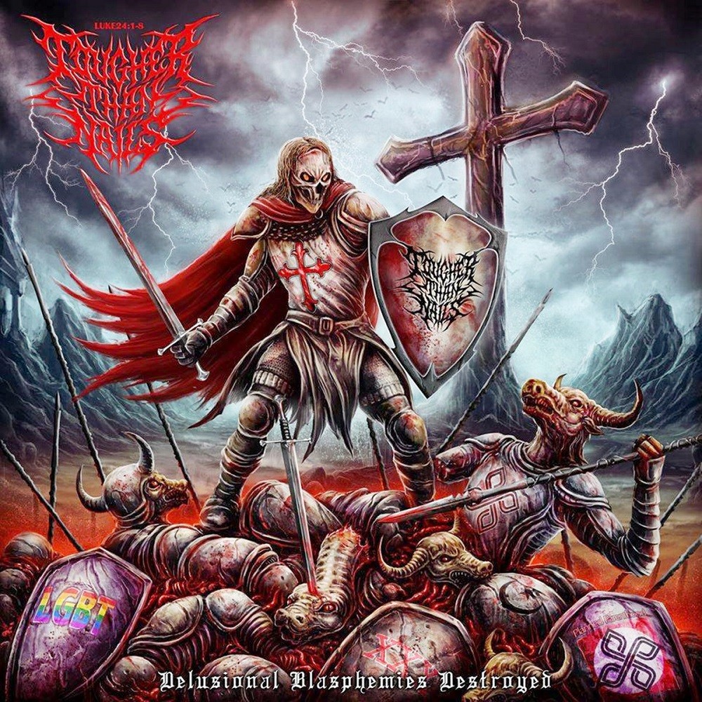 Tougher Than Nails - Delusional Blasphemies Destroyed (2021) Cover