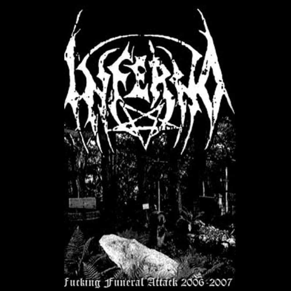 Inferno - Fucking Funeral Attack 2006-2007 (2011) Cover