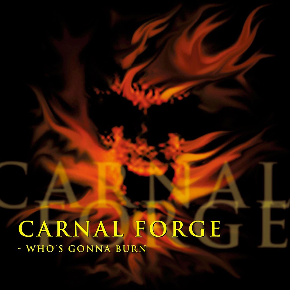 Carnal Forge - Who's Gonna Burn (1998) Cover