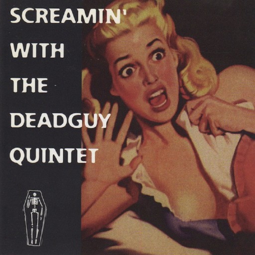 Screamin' With the Deadguy Quintet