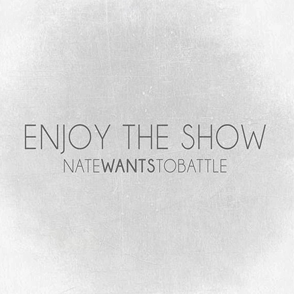 NateWantsToBattle - Enjoy the Show (2017) Cover