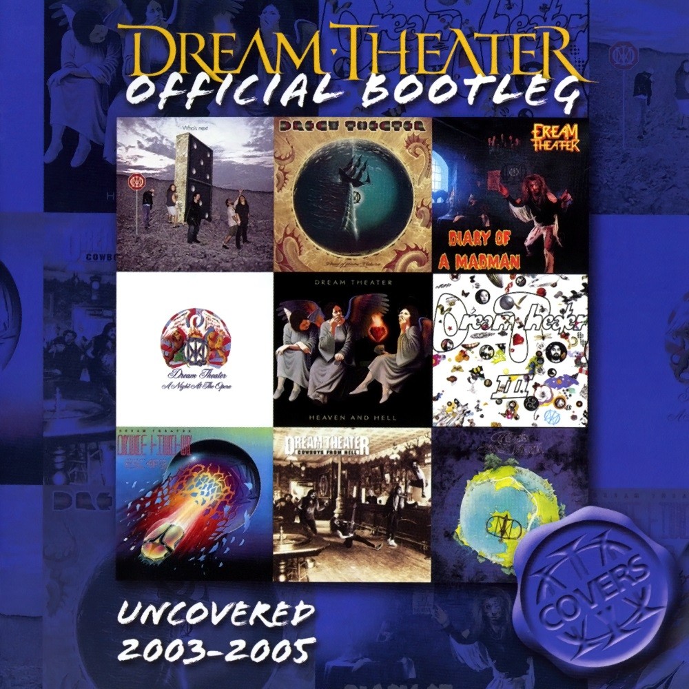 Dream Theater - Official Bootleg: Cover Series: Uncovered 2003-2005 (2009) Cover