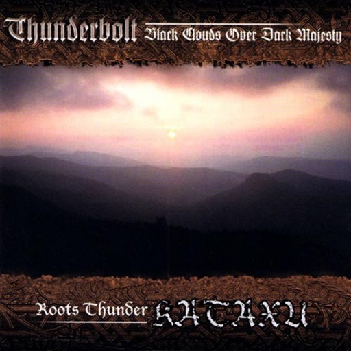 Black Clouds Over Dark Majesty / Roots Thunder