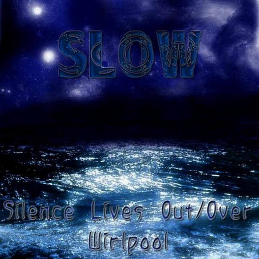 Slow - I - Silence Lives Out/Over Whirlpool (2009) Cover