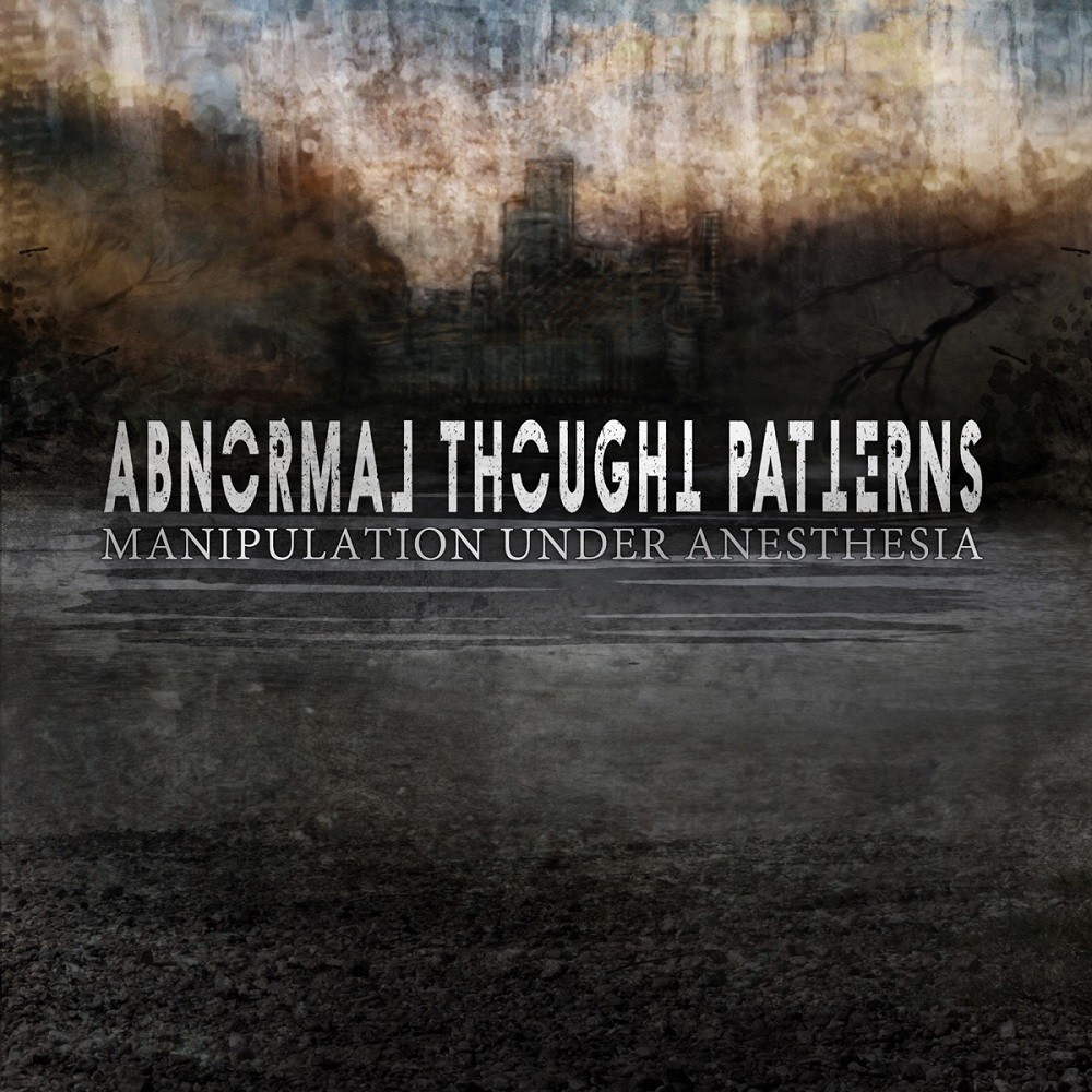 Abnormal Thought Patterns - Manipulation Under Anesthesia (2013) Cover