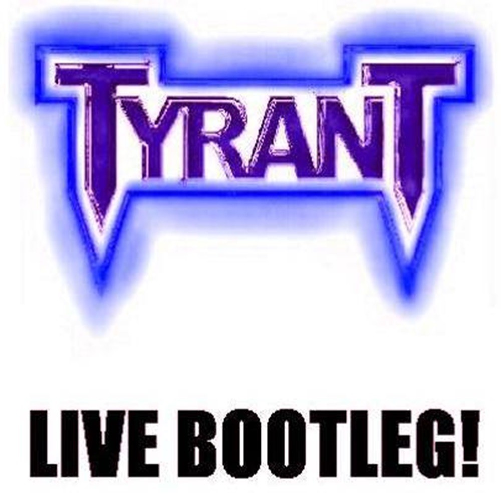 Tyrant (AUS) - Live Bootleg (2005) Cover