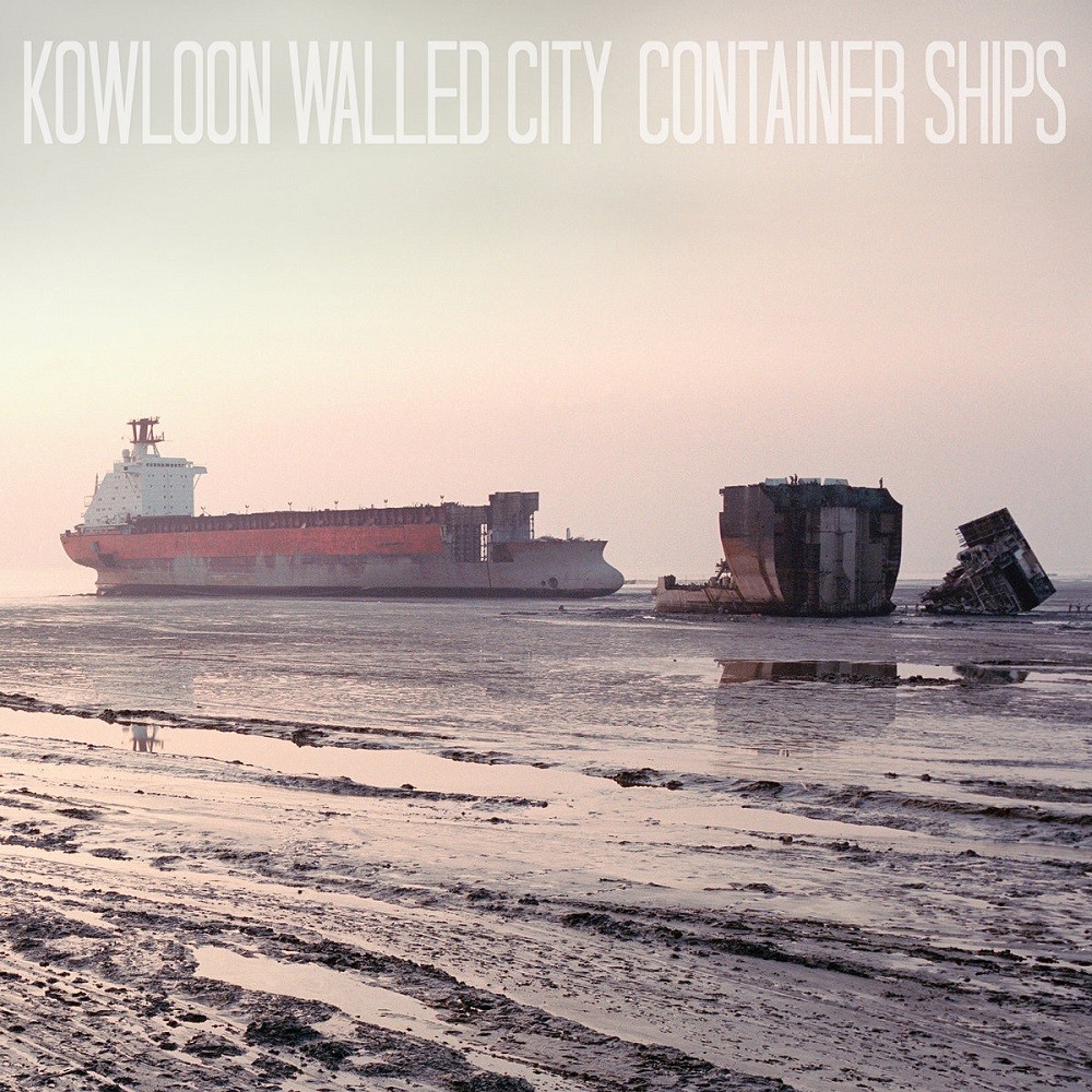 Kowloon Walled City - Container Ships (2012) Cover