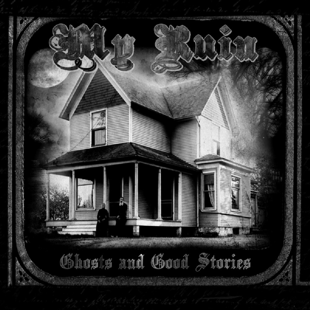 My Ruin - Ghosts and Good Stories (2010) Cover