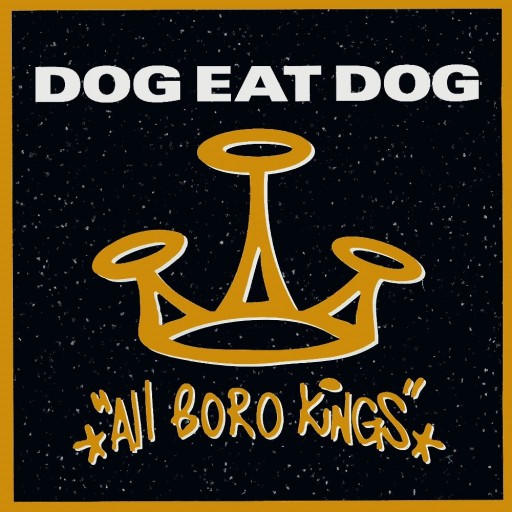 Dog Eat Dog - All Boro Kings 1994