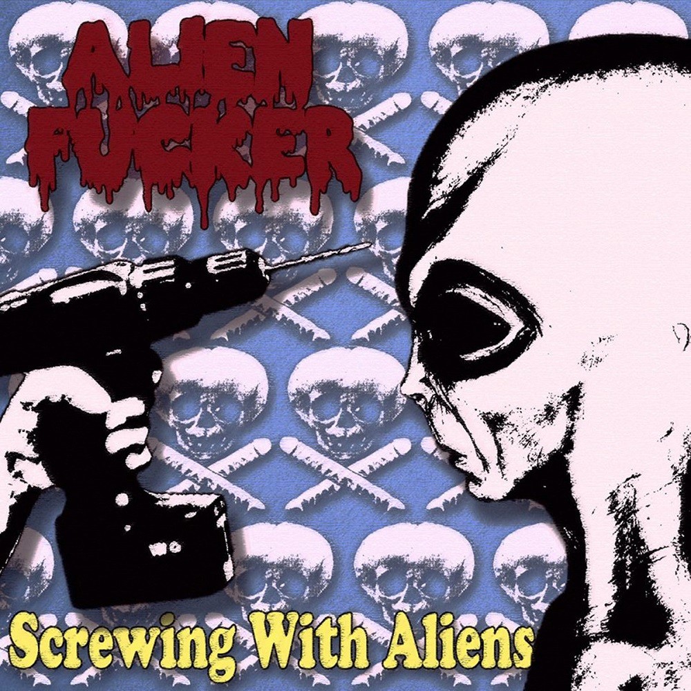 Alien Fucker - Screwing With Aliens (2017) Cover