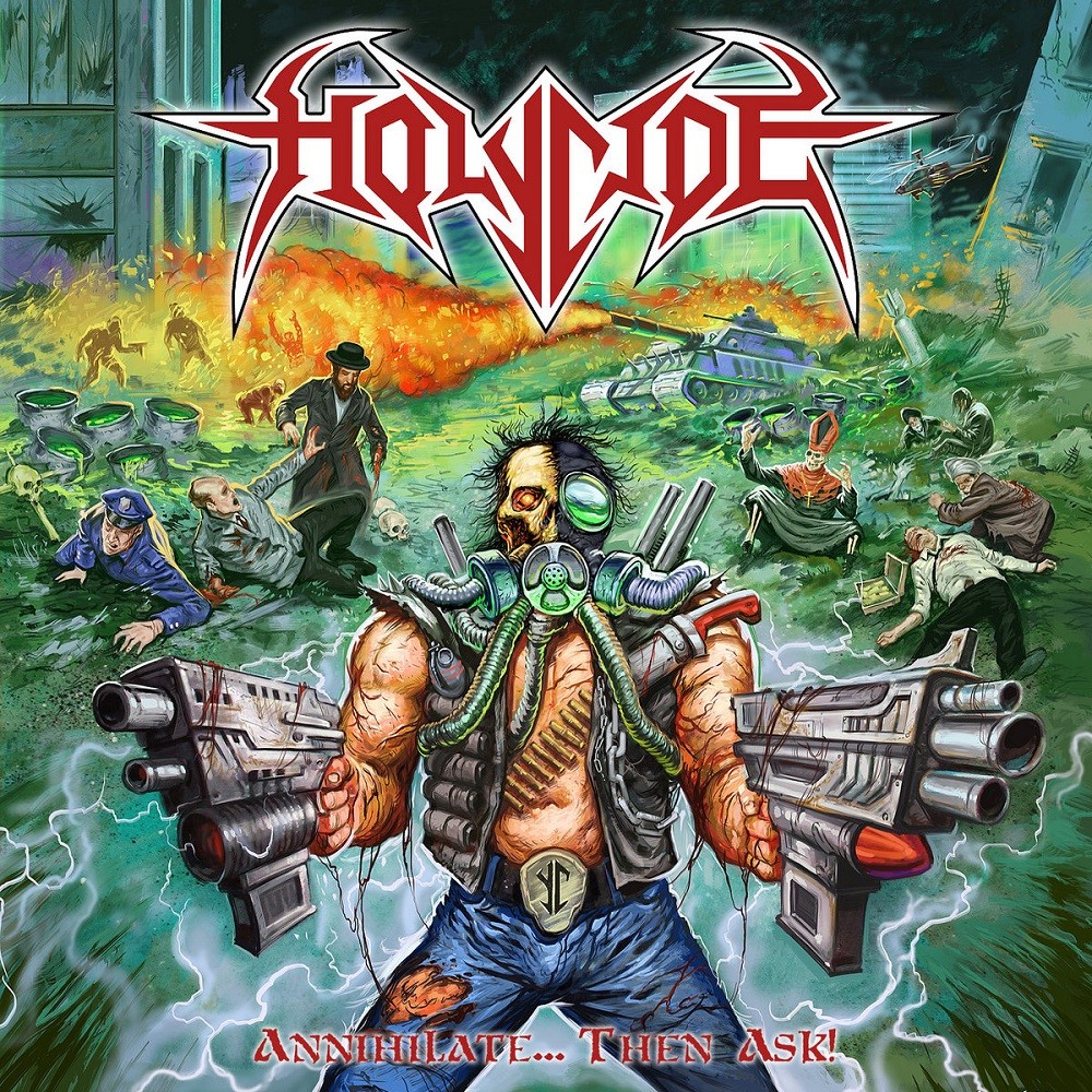 Holycide - Annihilate... Then Ask! (2017) Cover