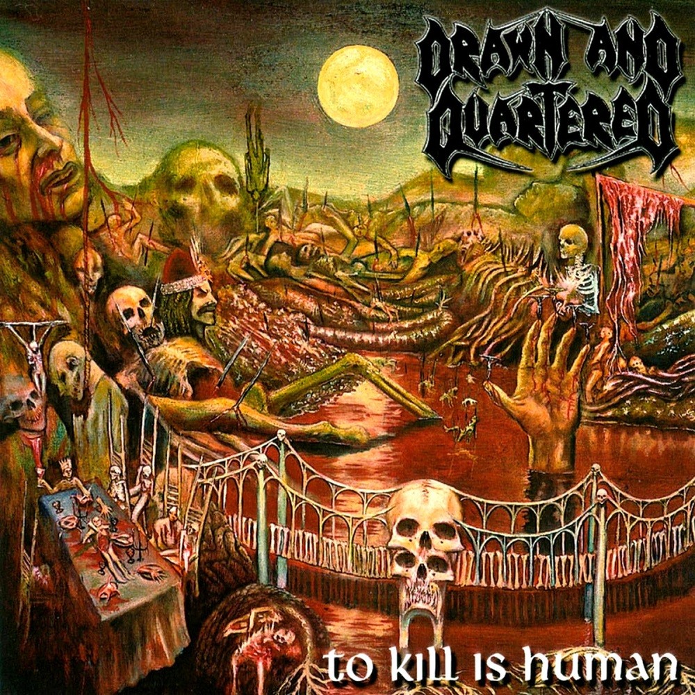 Drawn and Quartered - To Kill Is Human (1999) Cover