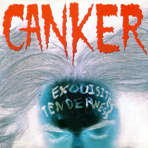 Canker - Exquisites Tenderness 1997