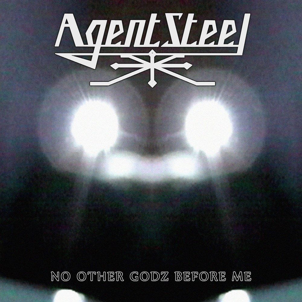 Agent Steel - No Other Godz Before Me (2021) Cover