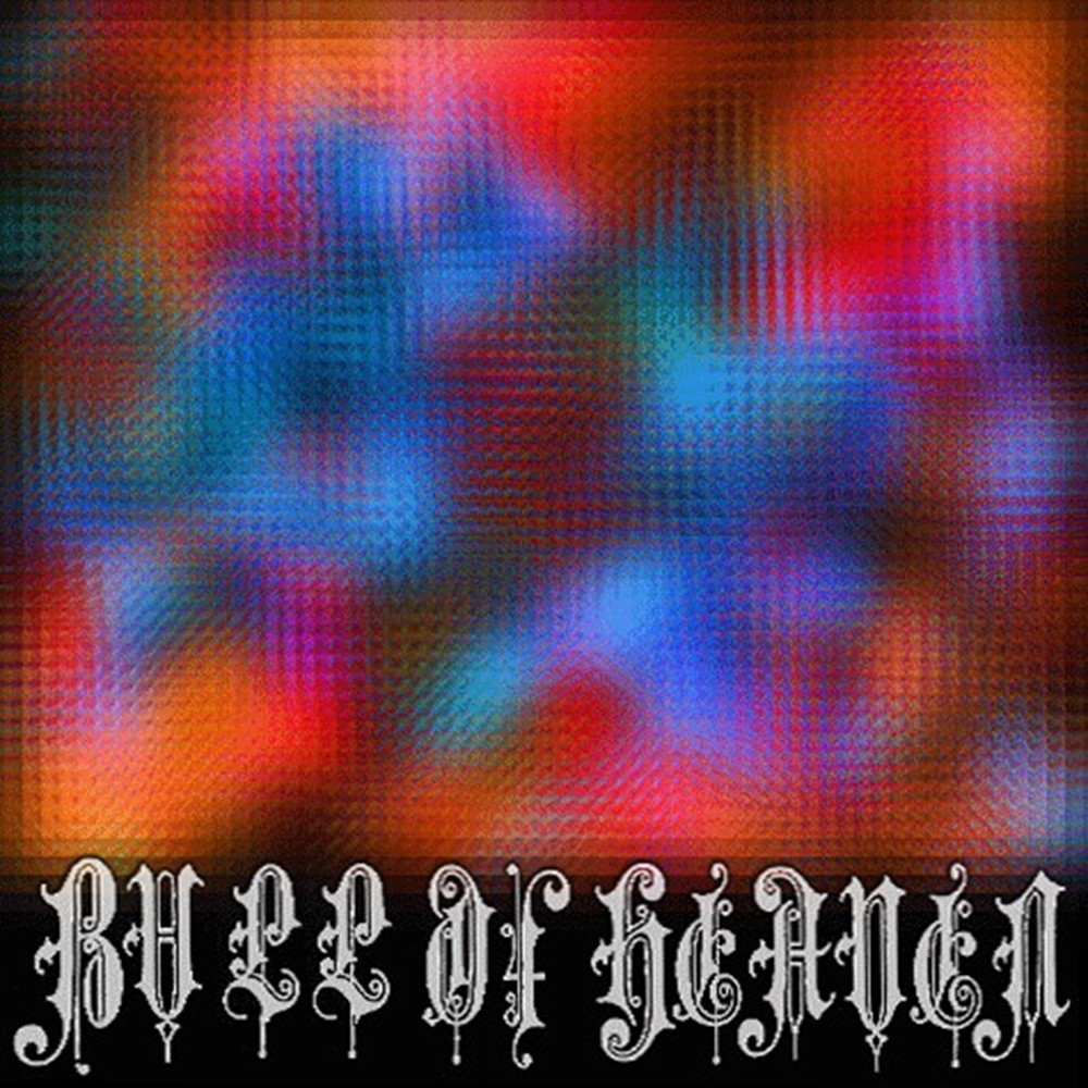 Bull of Heaven - 178: For the Devil Taught Thee All, Chief Full Nigh Thy Heart (2010) Cover