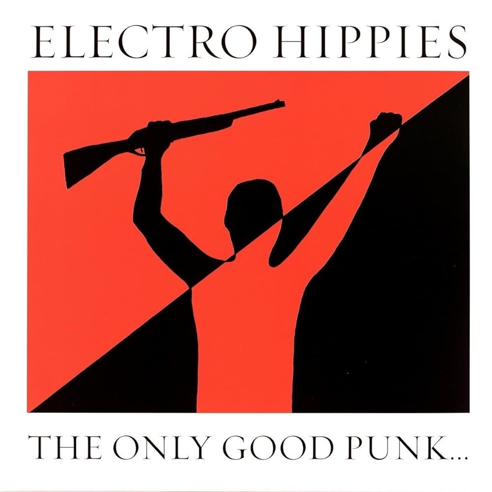 Electro Hippies - The Only Good Punk Is a Dead One (1988) Cover