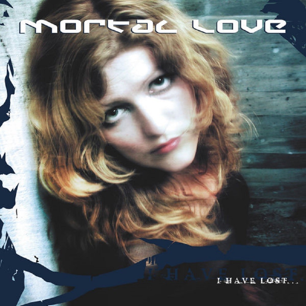 Mortal Love - I Have Lost... (2005) Cover