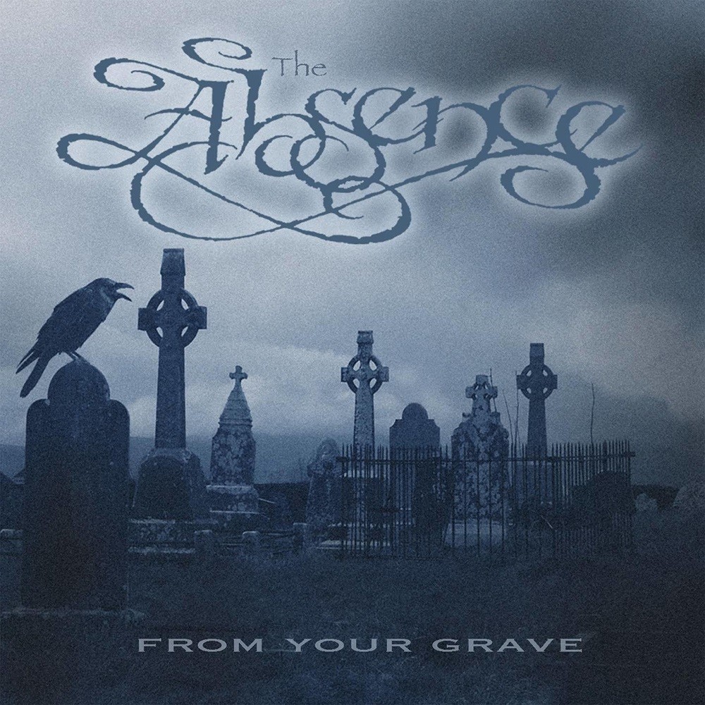 Absence, The - From Your Grave (2005) Cover