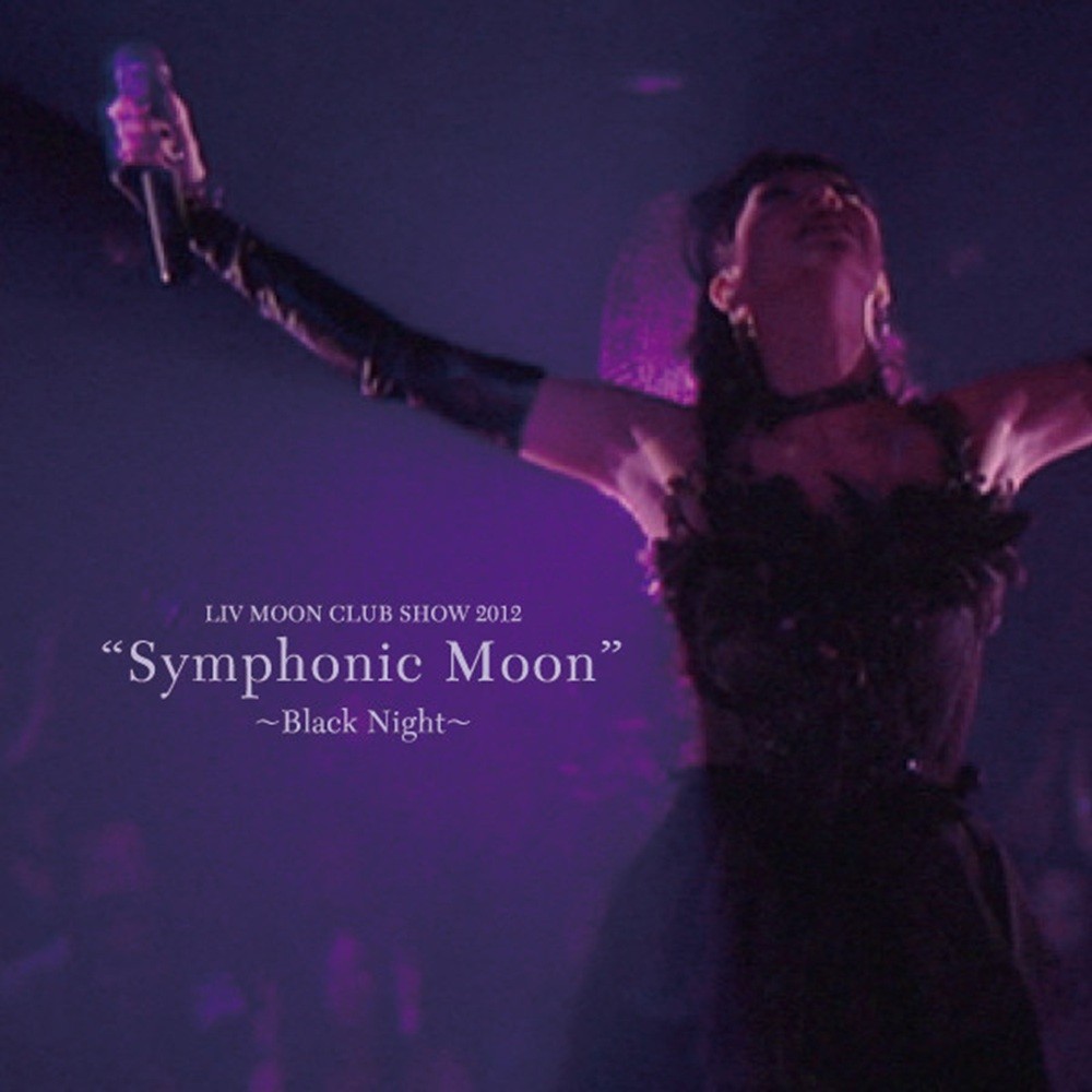 Liv Moon - Liv Moon Club Show 2012 "Symphonic Moon" -Black Night- (2012) Cover