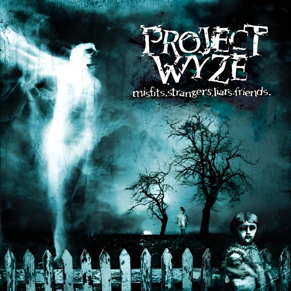Project Wyze - Misfits, Strangers, Liars, Friends
