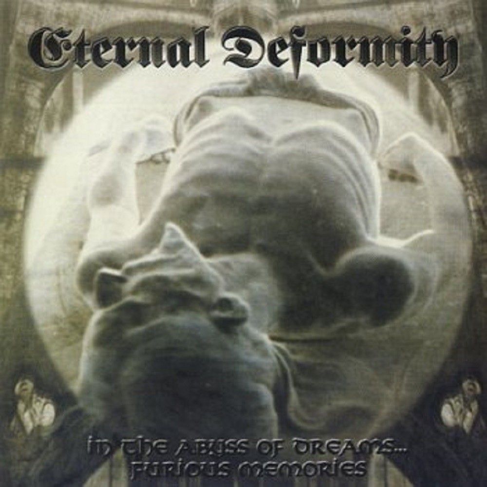 Eternal Deformity - In the Abyss of Dreams... Furious Memories (1999) Cover