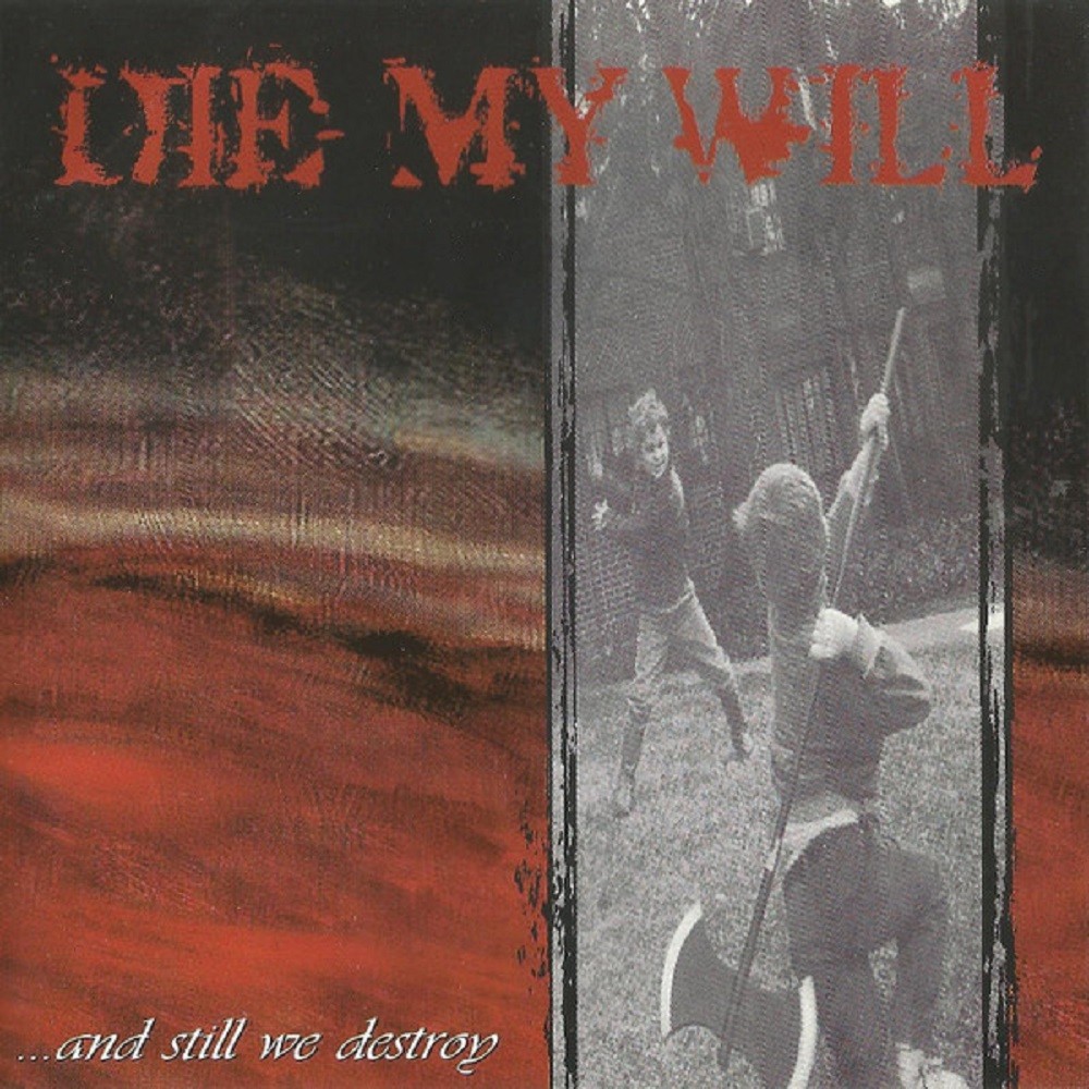 Die My Will - ... And Still We Destroy (1998) Cover