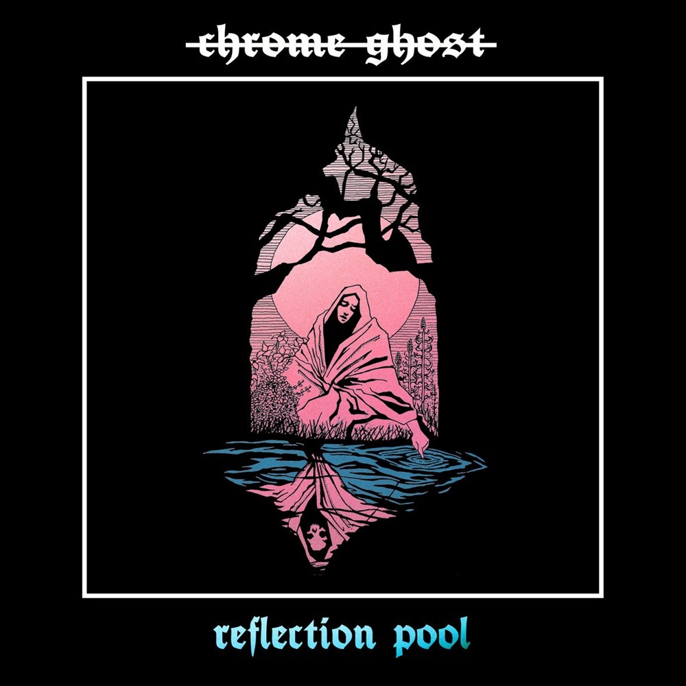 Chrome Ghost - Reflection Pool (2017) Cover