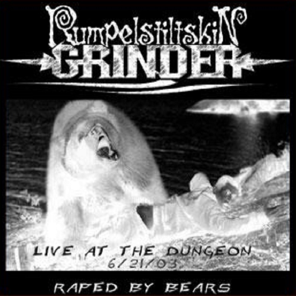 Rumpelstiltskin Grinder - Raped By Bears: Live at The Dungeon 6/21/03 (2003) Cover