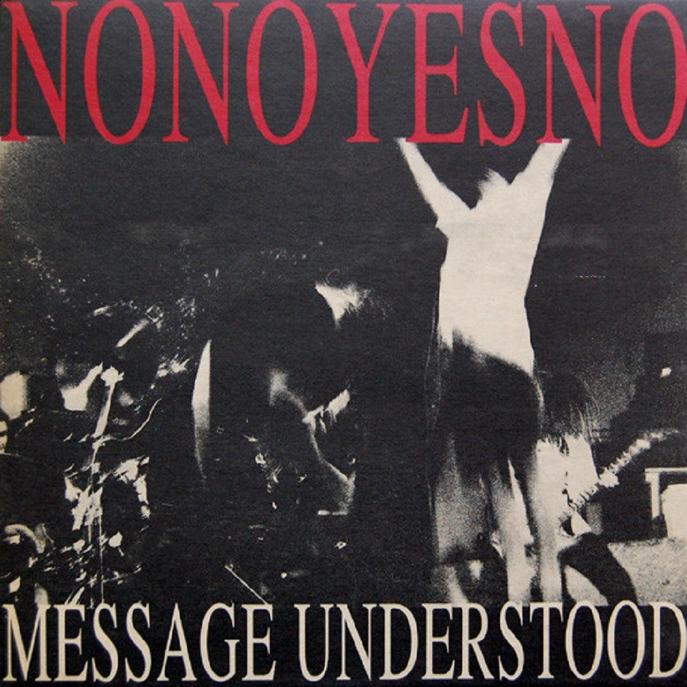 Nonoyesno - Message Understood (1990) Cover