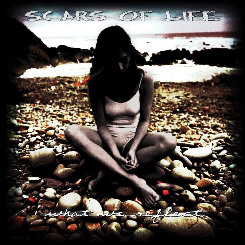 Scars of Life - What We Reflect (2005) Cover