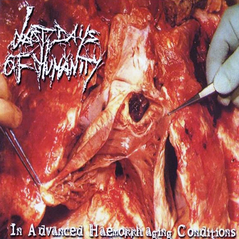 Last Days of Humanity - In Advanced Haemorrhaging Conditions (2005) Cover