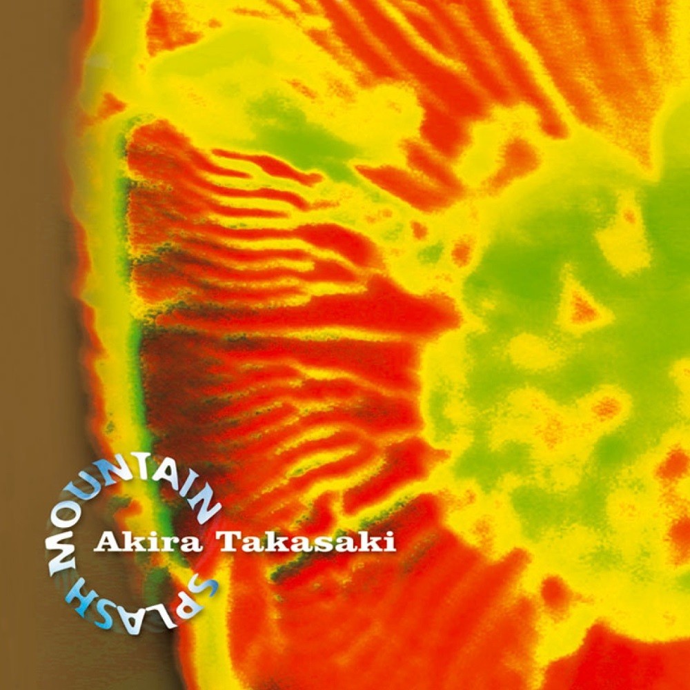 Akira Takasaki - Splash Mountain (2004) Cover