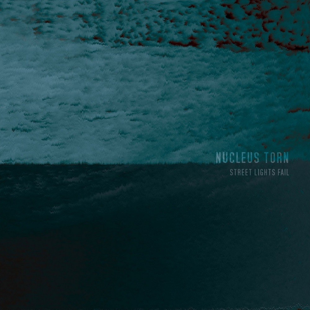 Nucleus Torn - Street Lights Fail (2014) Cover